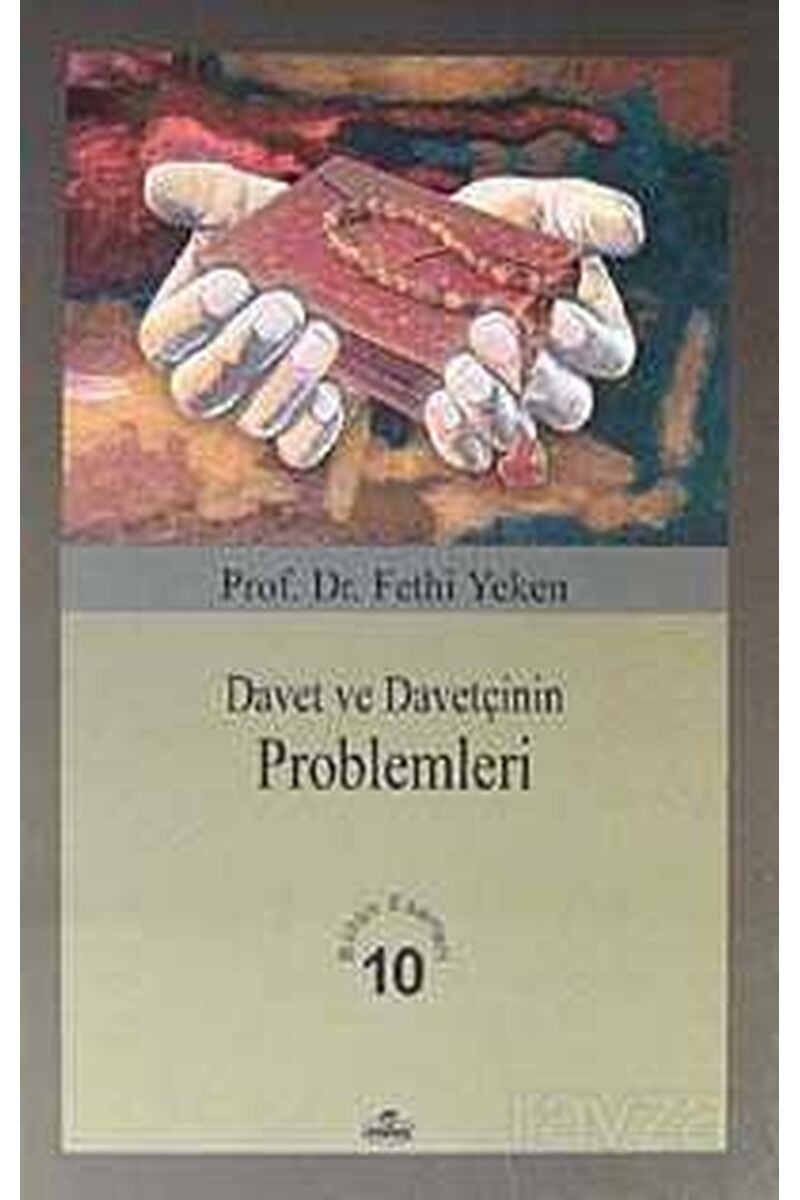 Davet ve Davetçinin Problemleri; Bütün Eserleri 10