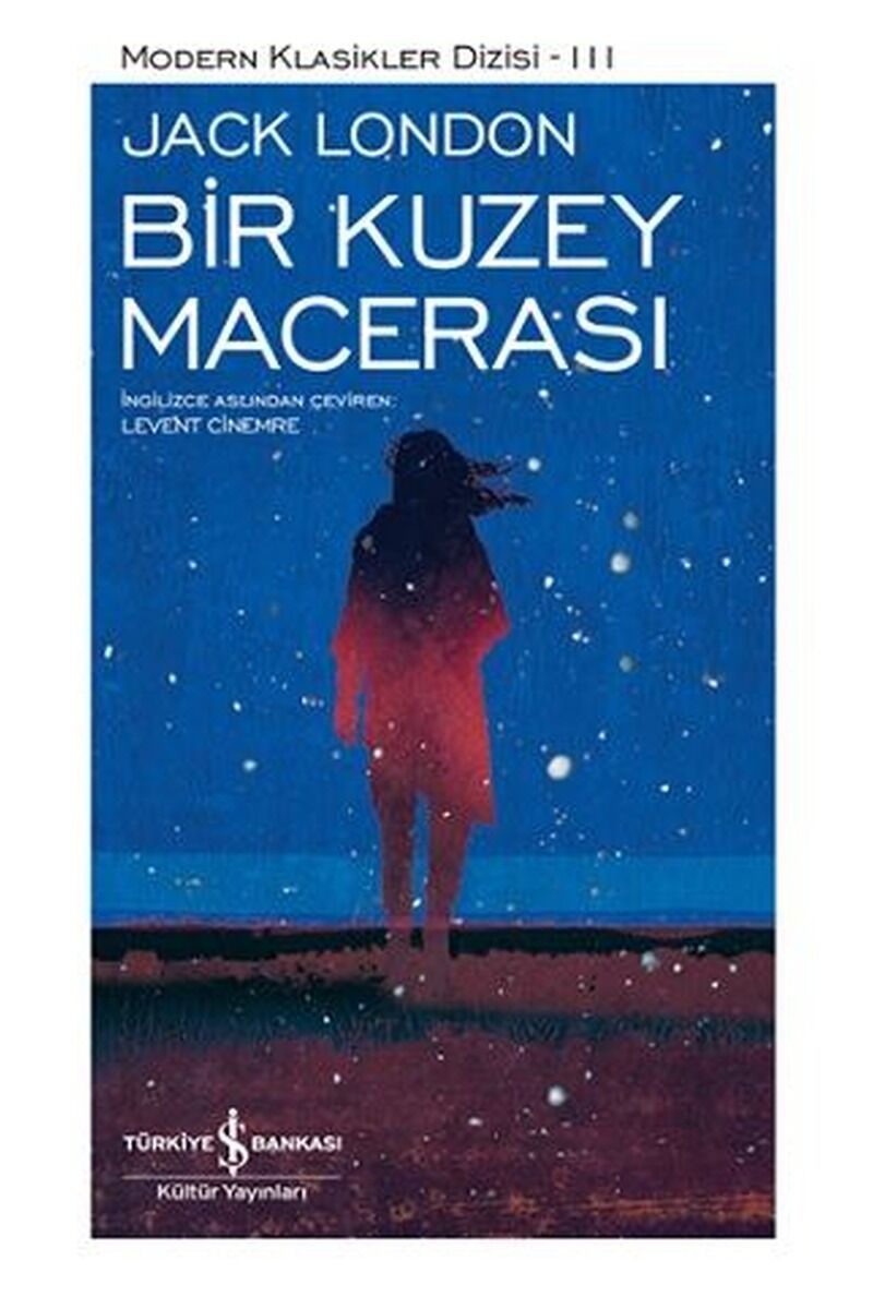Bir Kuzey Macerası-Modern Klasikler, Clt - JACK LONDON