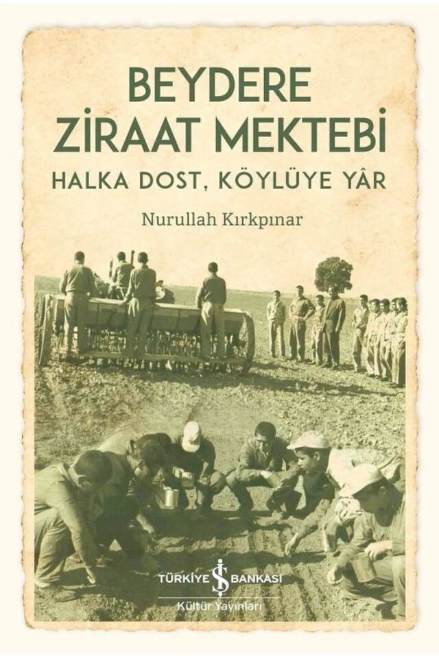Beydere Ziraat Mektebi-Halka Dost,  Clz - NURULLAH KIRKPINAR