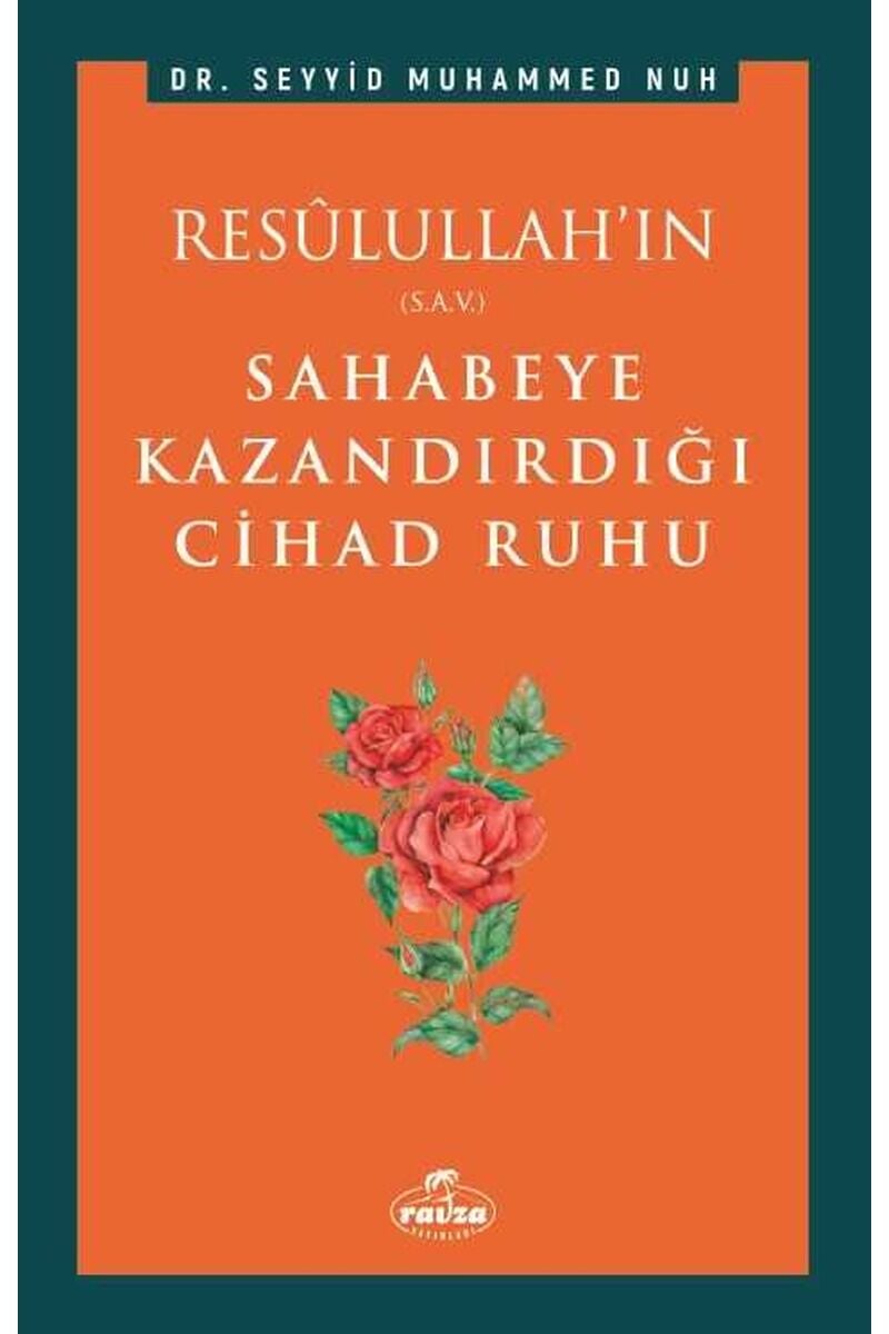 Resulullah'ın (s.a.v.) Sahabeye Kazandırdığı Cihâd Rûhu