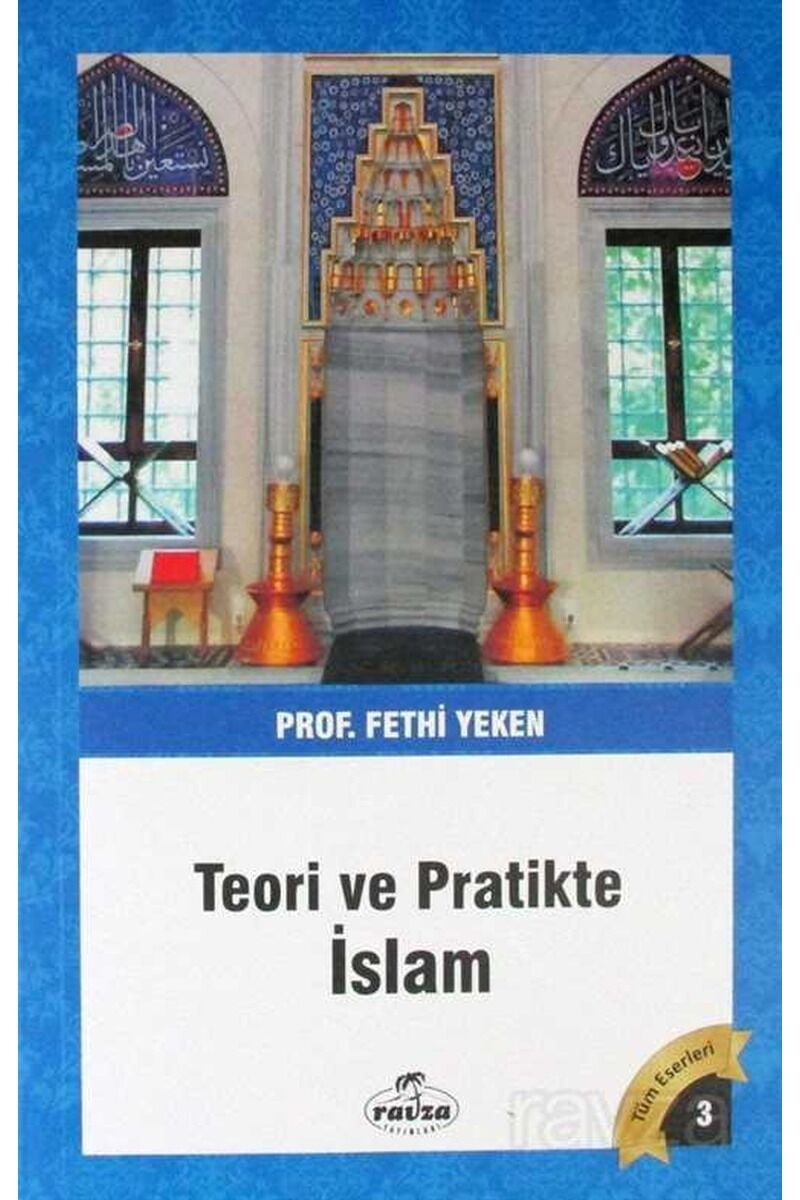 Teori ve Pratikte İslâm; Bütün Eserleri 3
