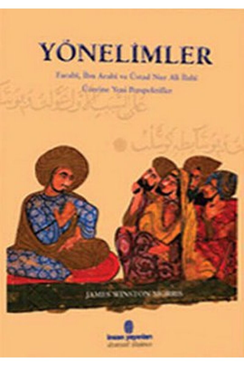 Yönelimler Farabi, İbn Arabi ve Üst, Clz - AHMET DEMIRHAN