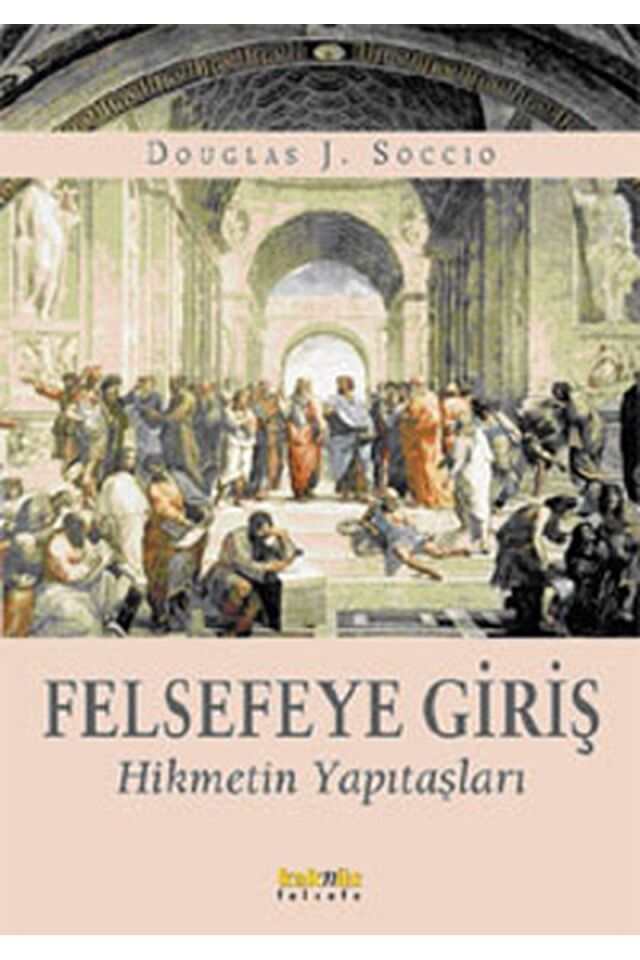 Felsefeye Giriş-Hikmetin Yapıtaşlar, Clz - DOUGLAS J. SOCCIO