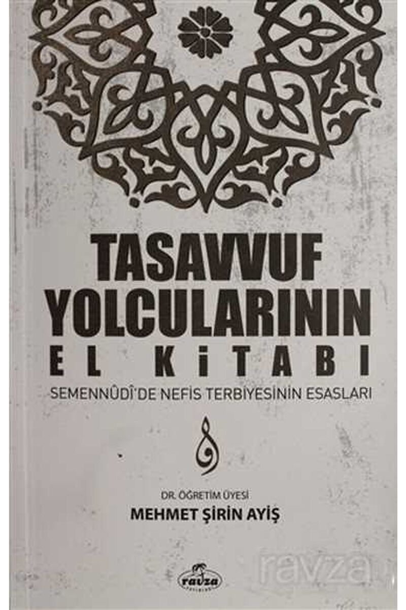 Tasavvuf Yolcuların El Kitabı; Semennûdî'de Nefis Terbiyesinin Esasları