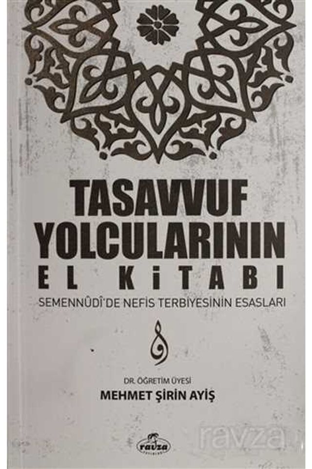 Tasavvuf Yolcuların El Kitabı; Semennûdî'de Nefis Terbiyesinin Esasları