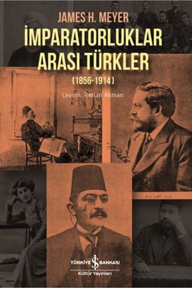 İmparatorluklar Arası Türkler 1856-, Clz - JAMES H. MEYER