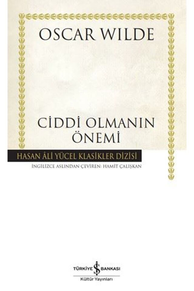 Ciddi Olmanın Önemi-Hasan Ali Yücel, Clt - OSCAR WILDE
