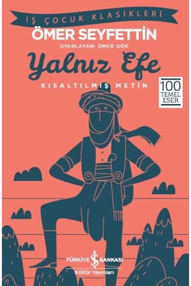 Yalnız Efe-Kısaltılmış Metin, Clz - ÖMER SEYFETTIN