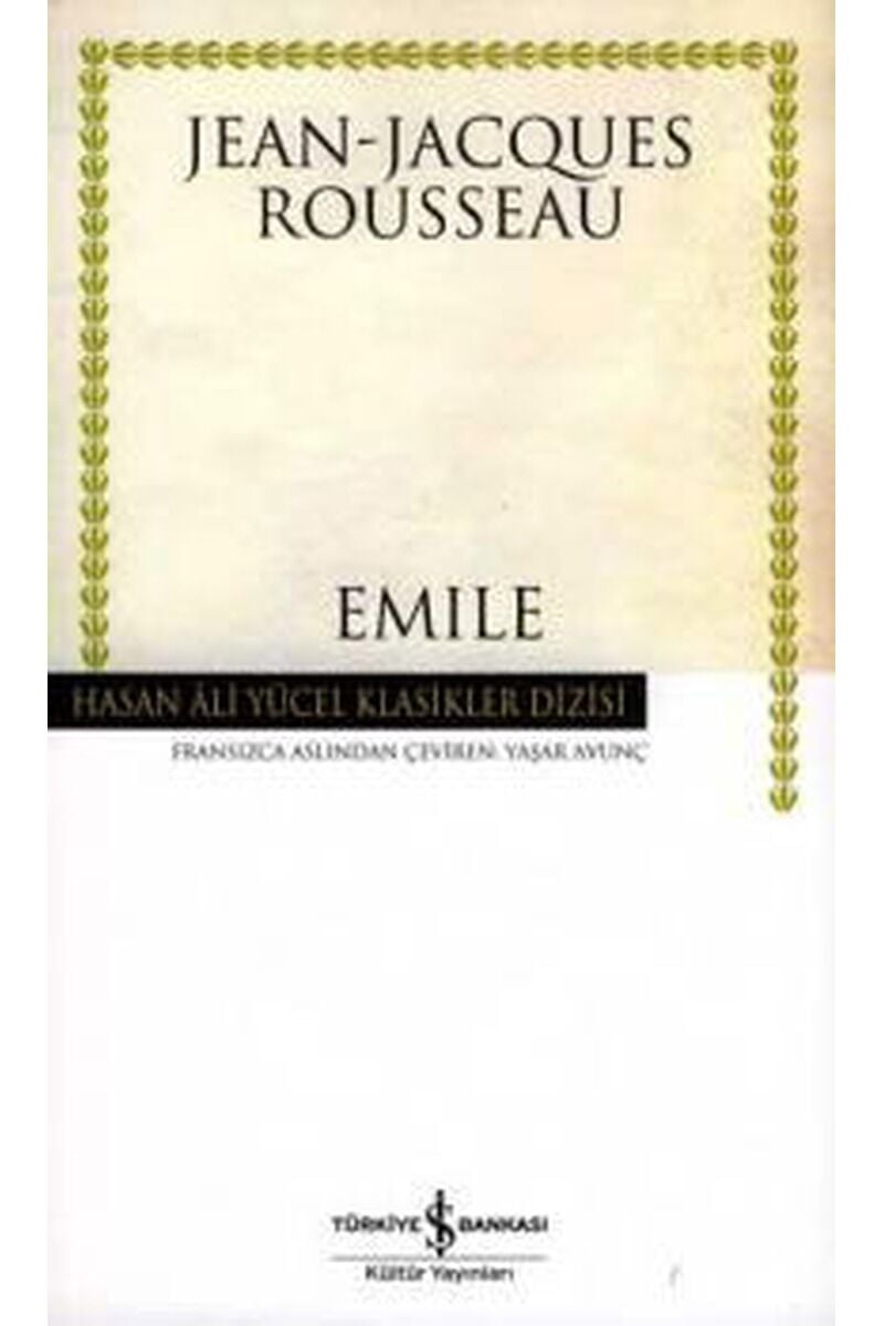 Emile-Ya da Eğitim Üzerine-Hasan Al, Clz - JEAN - JACQUES ROUSSEAU