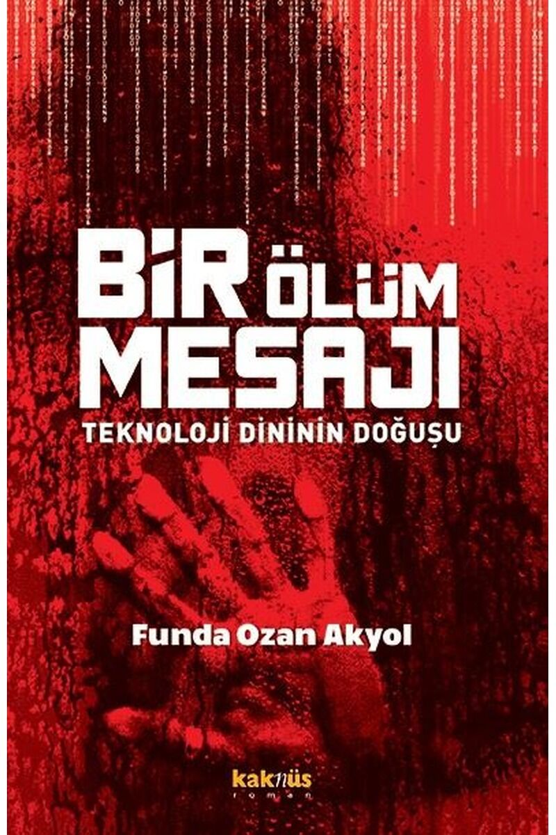 Bir Ölüm Mesajı Teknoloji Dininin D, Clz - FUNDA OZAN AKYOL