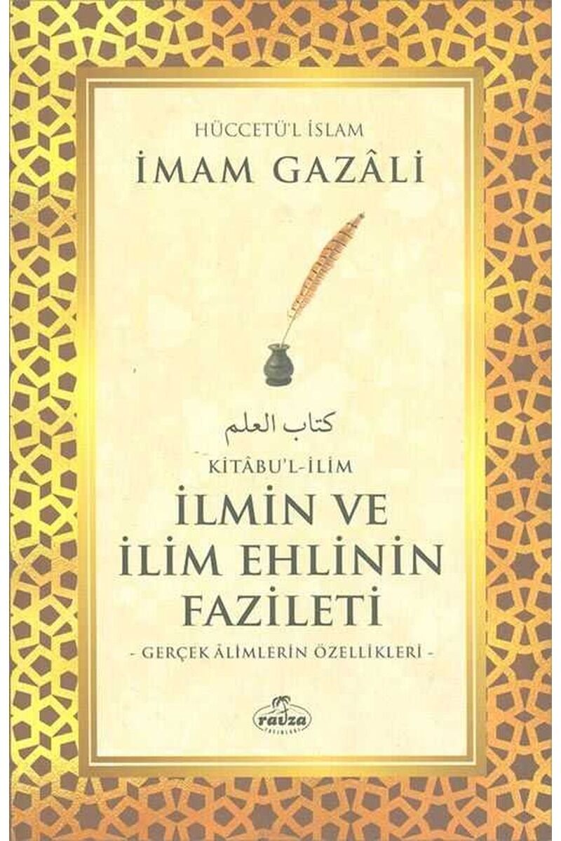 İlmin ve İlim Ehlinin Fazileti - Kitabu'l - İlim