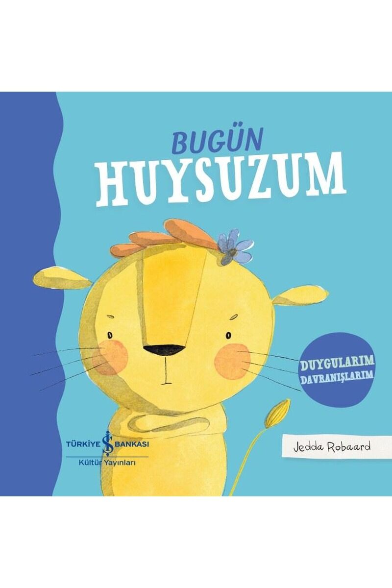 Bugün Huysuzum-Duygularım Davranışl, Clt - JEDDA ROBAARD