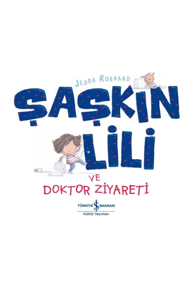Şaşkın Lili ve Doktor Ziyareti, Clz - JEDDA ROBAARD