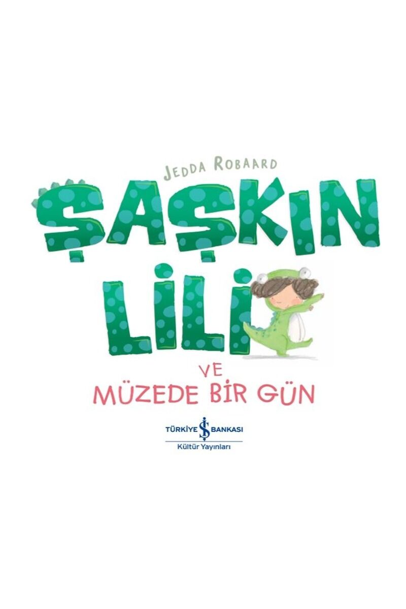 Şaşkın Lili ve Müzede Bir Gün, Clz - JEDDA ROBAARD