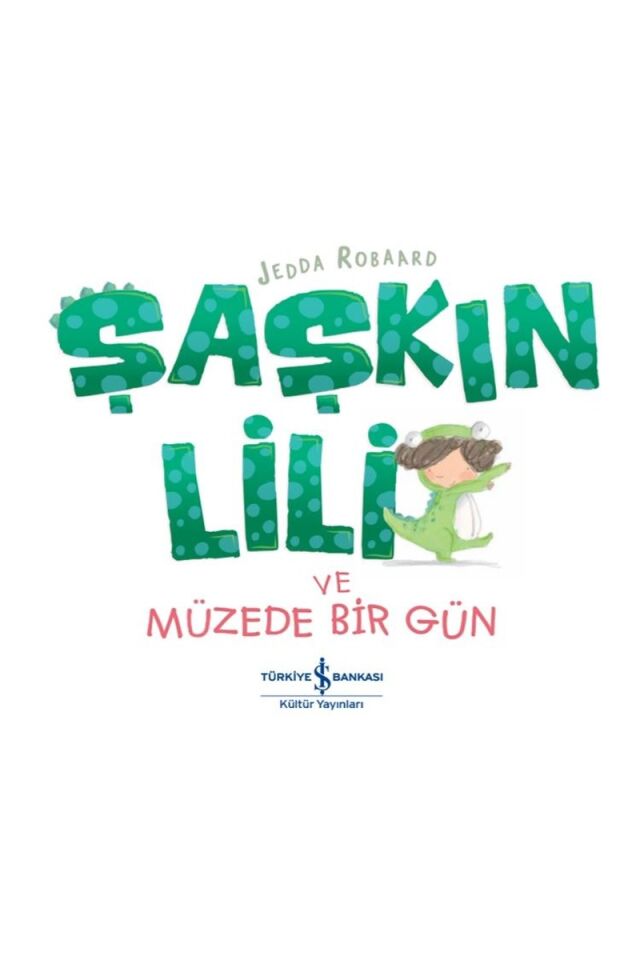 Şaşkın Lili ve Müzede Bir Gün, Clz - JEDDA ROBAARD