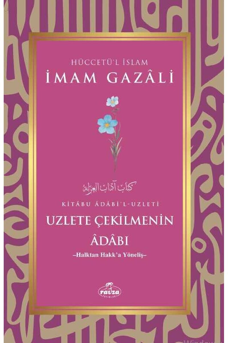 Uzlete Çekilmenin Adabı;-Halktan Hakk'a Yöneliş-