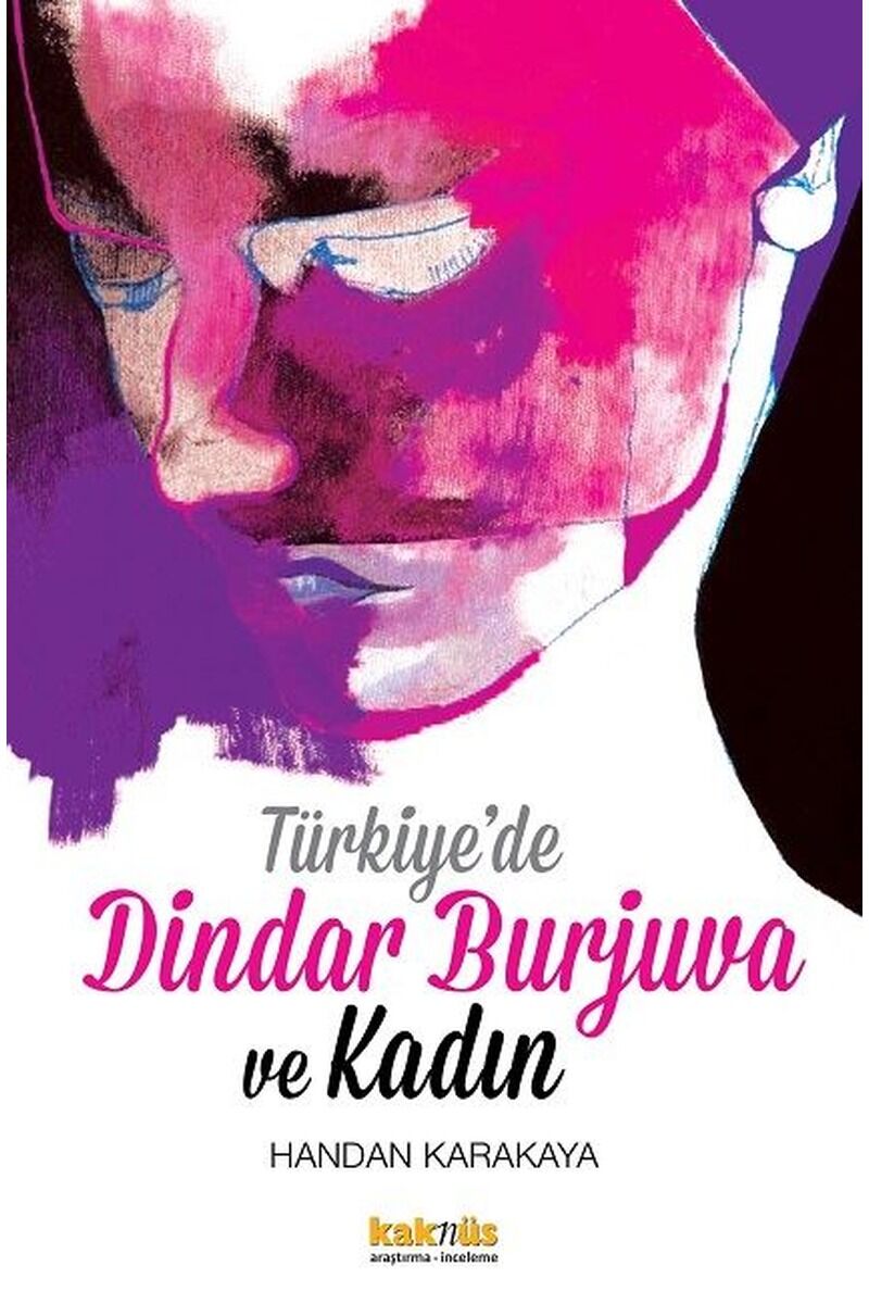 Türkiye'de Dindar Burjuva ve Kadın, Clz - HANDAN KARAKAYA