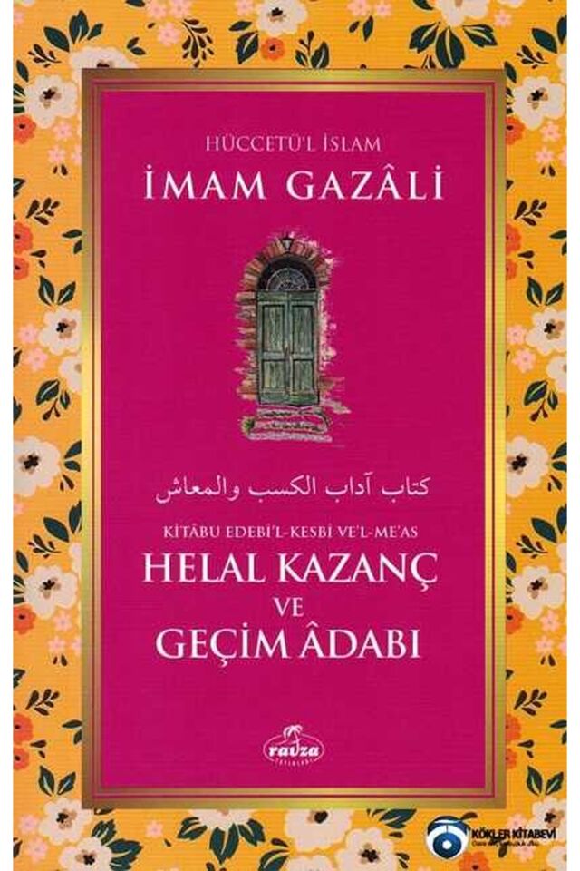 Helal Kazanç ve Geçim Adabı - Kitabu Edebi'l Kesbi ve'l Me'as