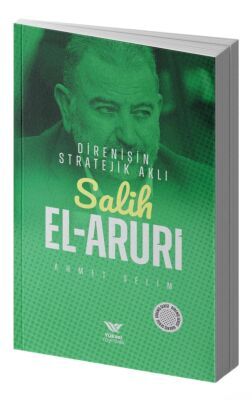 Salih El-Aruri;Direnişin Stratejik Aklı