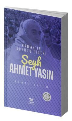 Şeyh Ahmet Yasin;Hamas'ın Kurucu Lideri