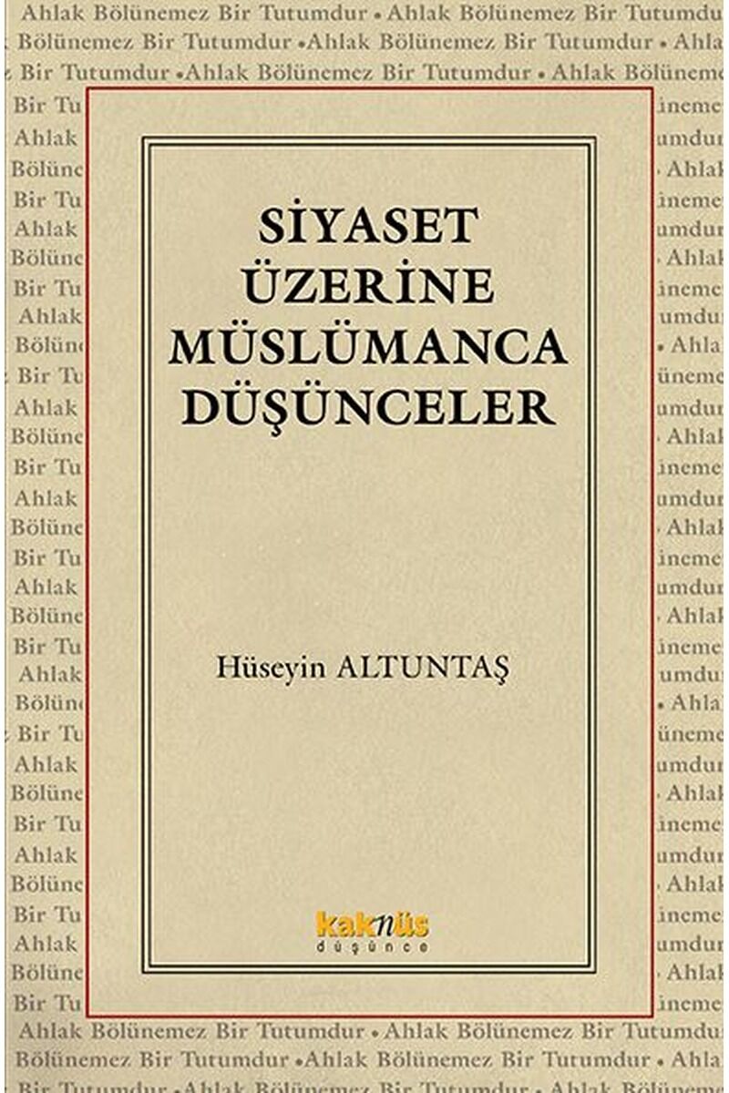 Siyaset Üzerine Müslümanca Düşüncel, Clz - HÜSEYIN ALTUNTAŞ