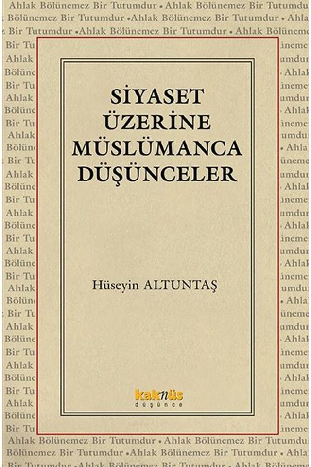 Siyaset Üzerine Müslümanca Düşüncel, Clz - HÜSEYIN ALTUNTAŞ