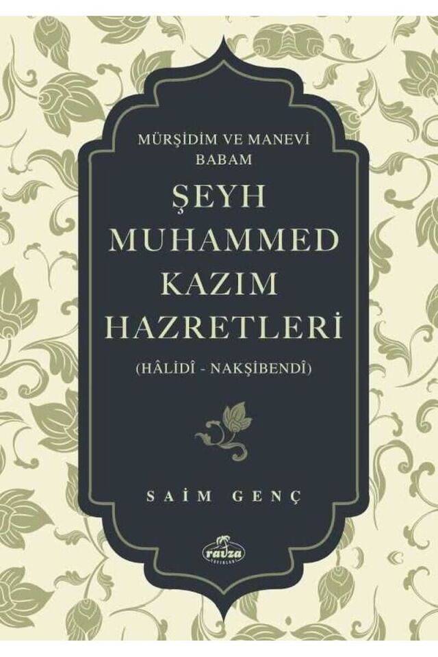 Mürşidim ve Manevi Babam Şeyh Muhammed Kazim Hazretleri ;(Hâlidî - Nakşibendî)
