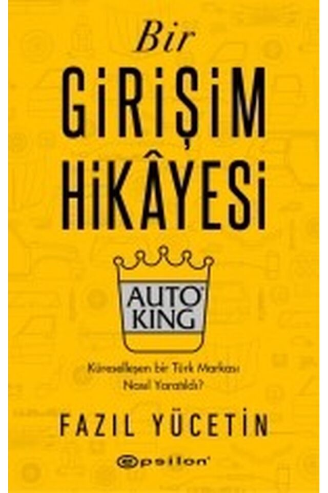 Bir Girişim Hikayesi-AUTO KING, Clt - FAZIL YÜCETIN