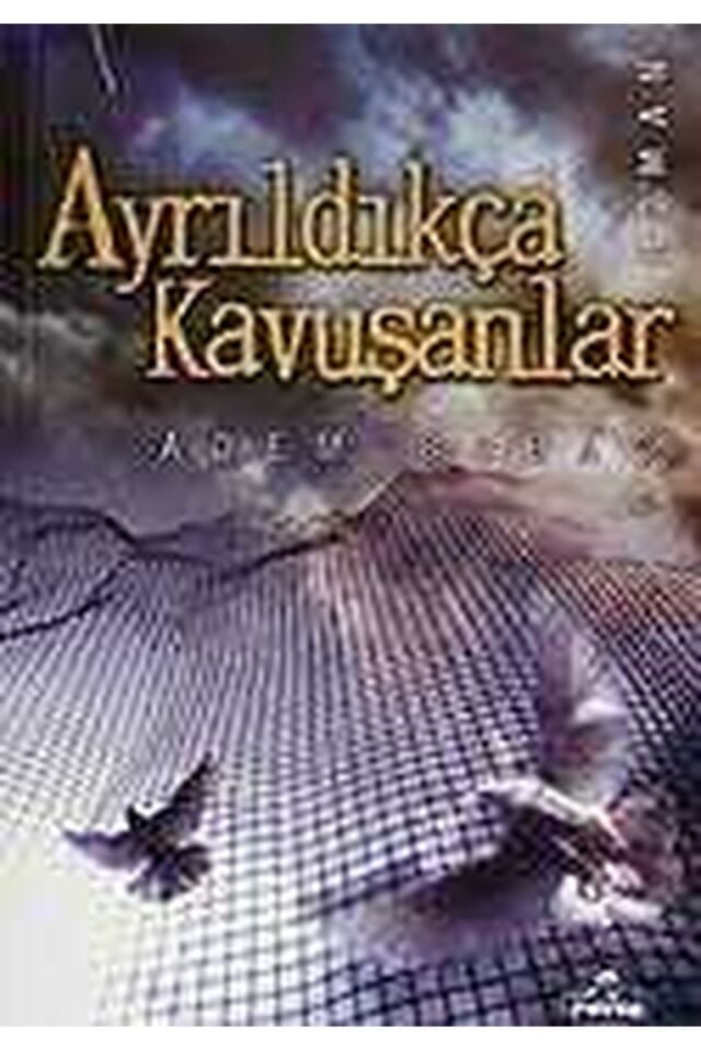 Ayrıldıkça Kavuşanlar