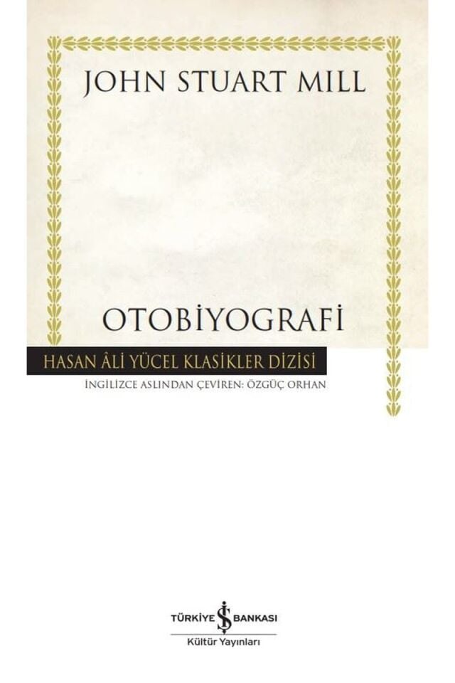Otobiyografi-Hasan Ali Yücel Klasik, Clz - JOHN STUART MILL