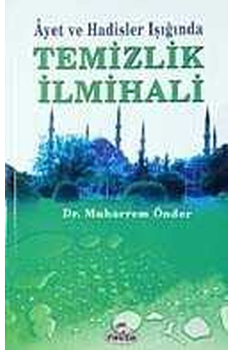Âyet ve Hadisler Işığında Temizlik İlmihali