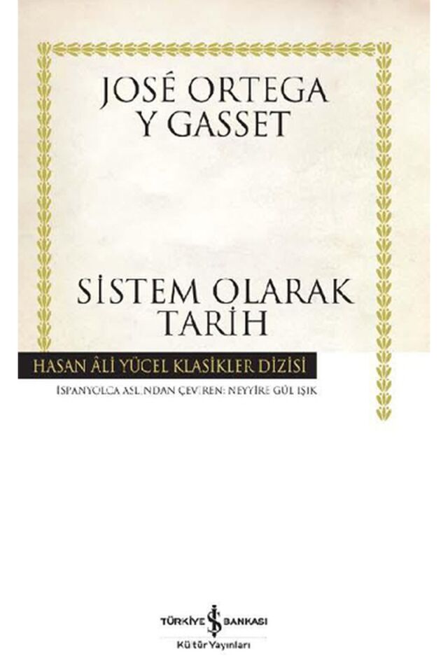 Sistem Olarak Tarih-Hasan Ali Yücel, Clz - JOSE ORTEGA Y GASSET