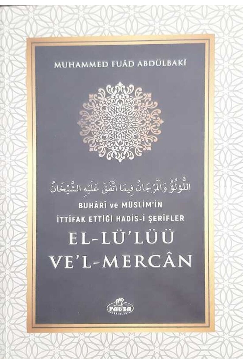 Buhari Ve Müslim'in İttifak Ettiği Hadis-i Şerifler El-lü'lüü Ve'l Mercan
