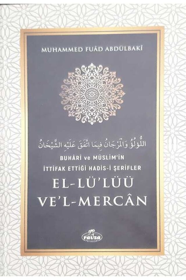 Buhari Ve Müslim'in İttifak Ettiği Hadis-i Şerifler El-lü'lüü Ve'l Mercan