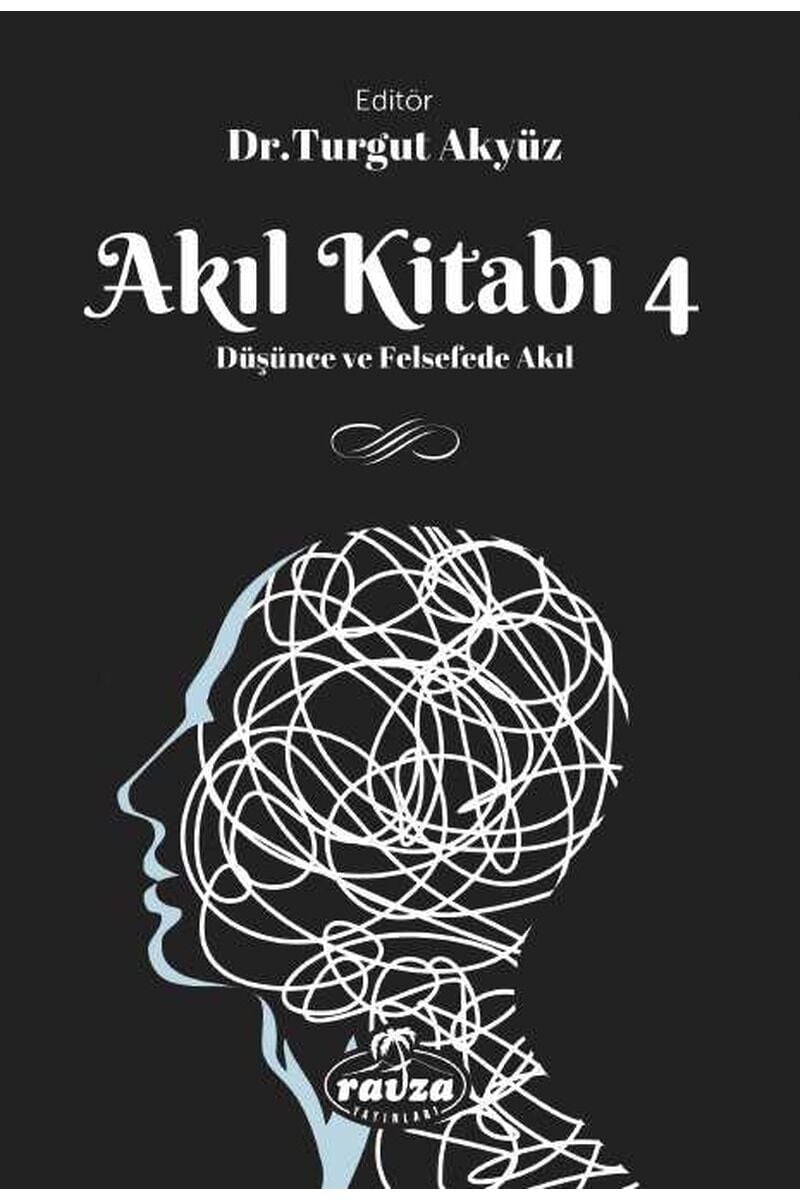 Akıl Kitabı - 4; Düşünce ve Felsefede Akıl