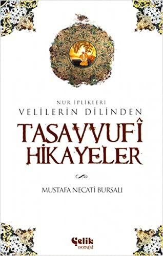 Velilerin Dilinden Tasavvufi Hikayeler; Nur İplikleri