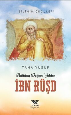 Batıdan Doğan Yıldız İbn Rüşd;Bilimin Öncüleri
