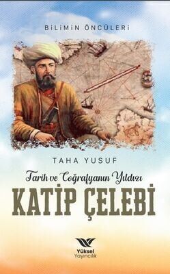 Tarih ve Coğrafyanın Yıldızı Katip;Bilimin Öncüleri