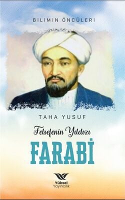 Felsefenin Yıldızı Farabi;Bilimin Öncüleri