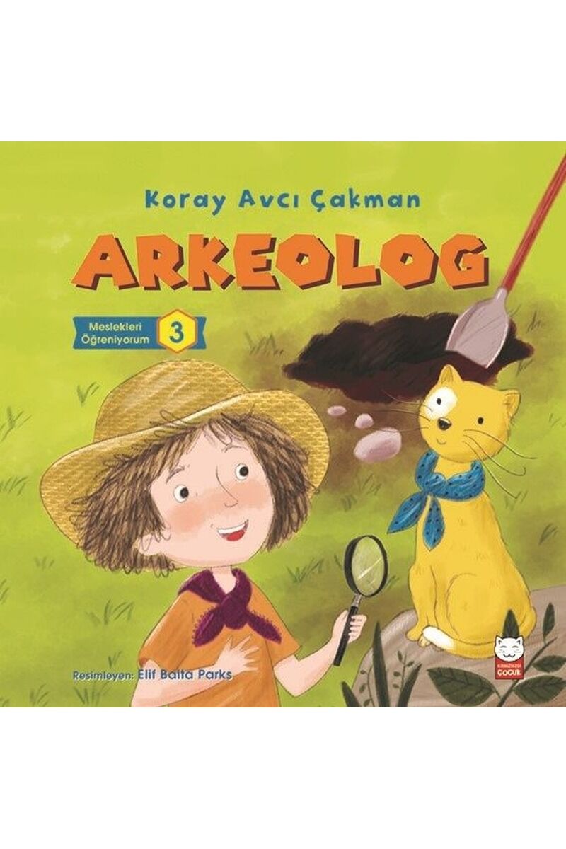 Arkeolog-Meslekleri Öğreniyorum 3, Clz - KORAY AVCI ÇAKMAN