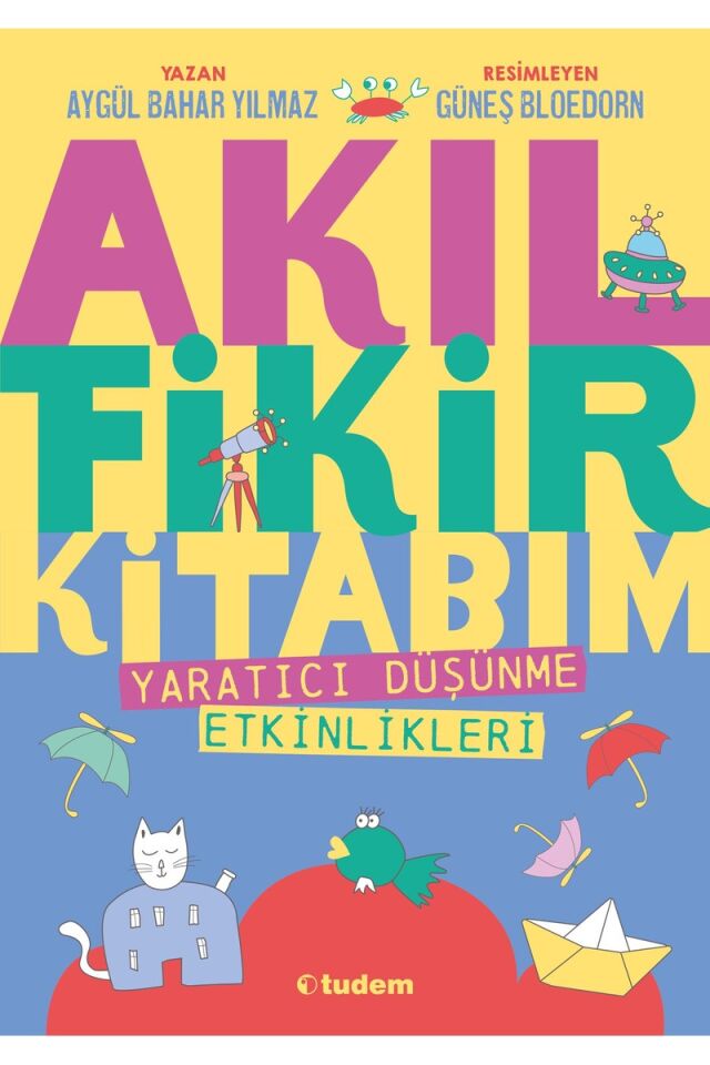 Akıl Fikir Kitabım 1-Yaratıcı Düşün, Clz - AYGÜL BAHAR YILMAZ