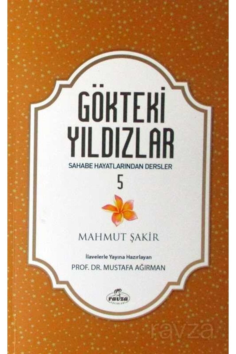 Gökteki Yıldızlar - 5 Sahabe Hayatlarından Dersler