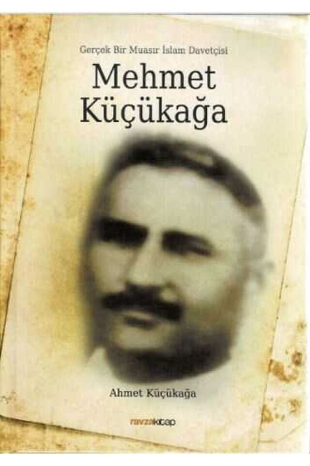 Gerçek Bir Muasır İslam Davetçisi Mehmet Küçükağa