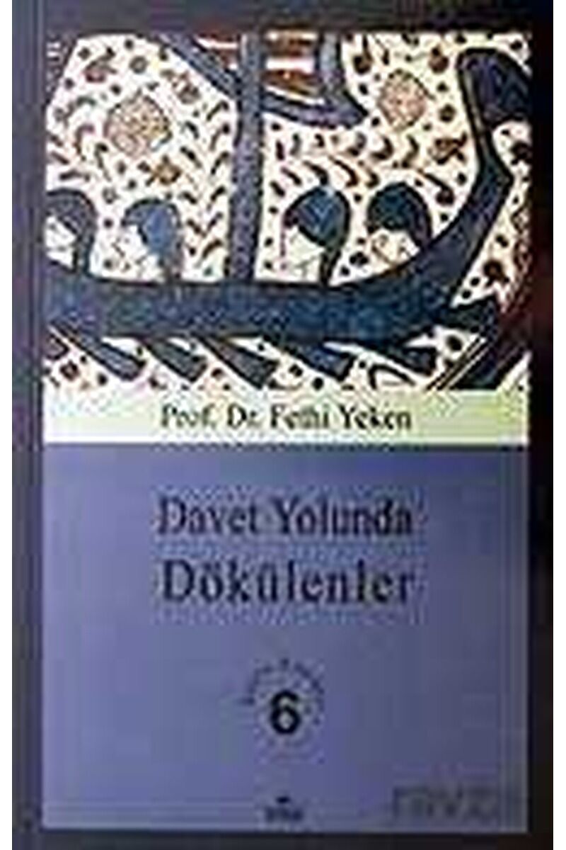 Davet Yolunda Dökülenler; Bütün Eserleri 6