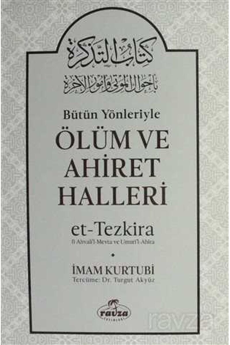 Bütün Yönleriyle Ölüm ve Ahiret Halleri (Ciltli)