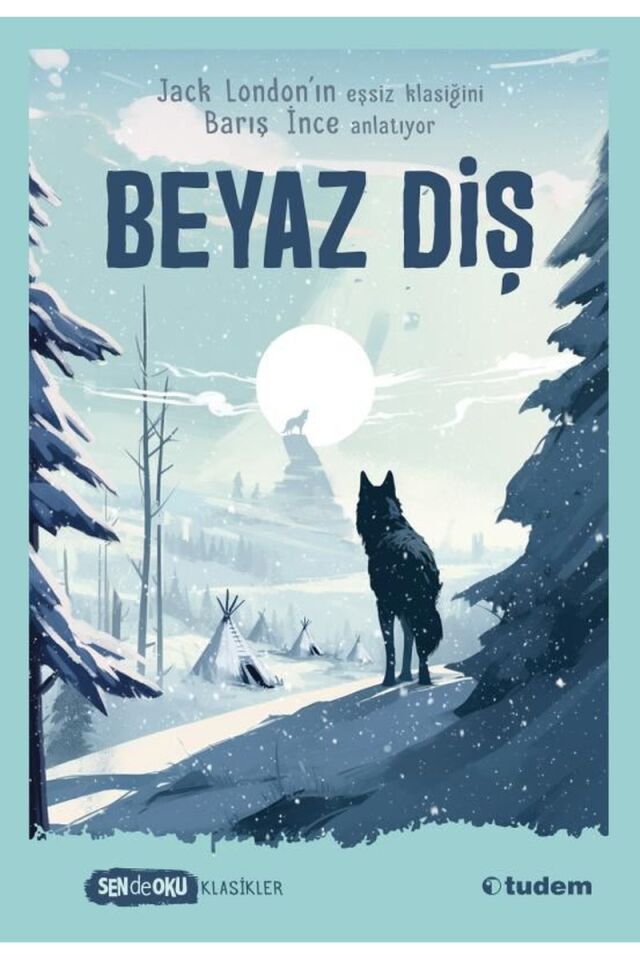 Beyaz Diş-Sende Oku Klasikler, Clz - BARIŞ İNCE