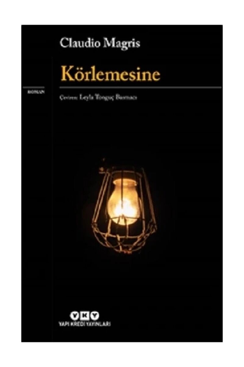 Körlemesine, Clz - CLAUDIO MAGRIS