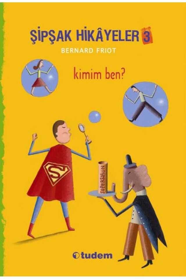 Şipşak Hikayeler 3-Kimim Ben?, Clz - BERNARD FRIOT