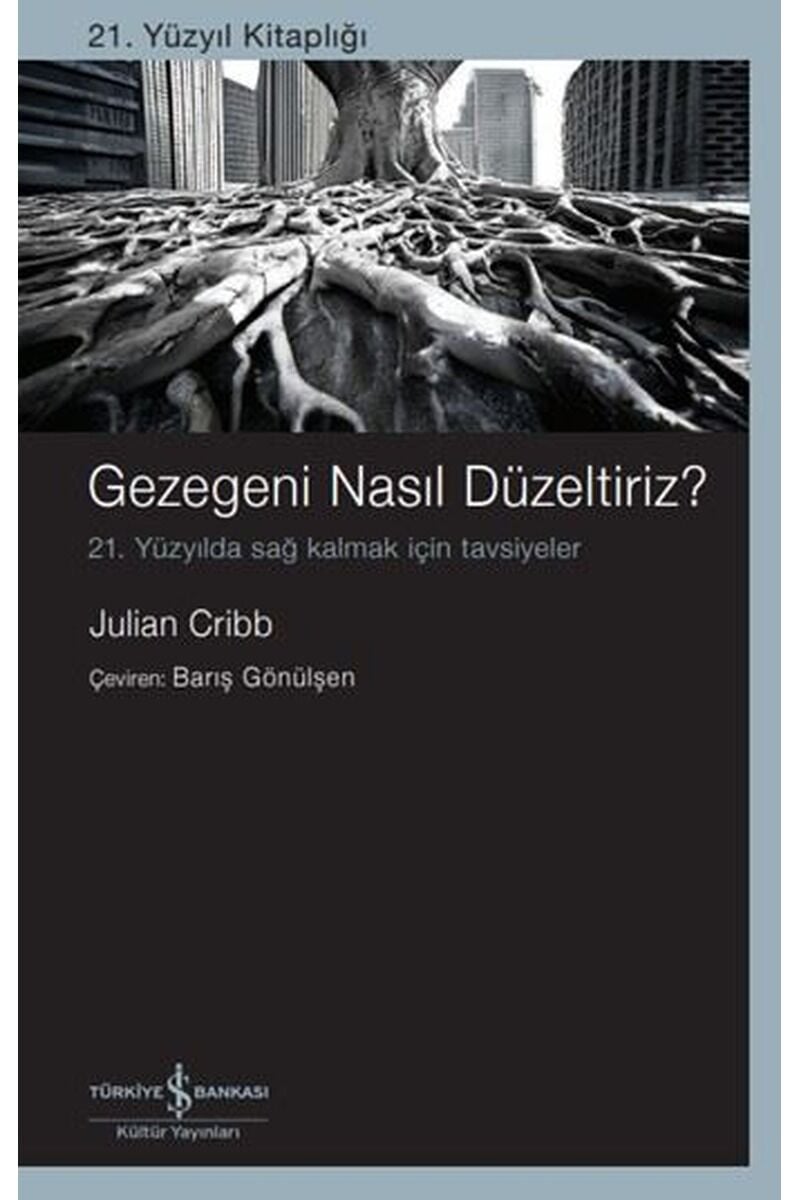 Gezegeni Nasıl Düzeltiriz? 21.Yüzyı, Clz - JULIAN CRIBB