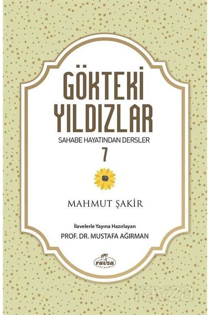 Gökteki Yıldızlar 7; Sahabe Hayatından Dersler